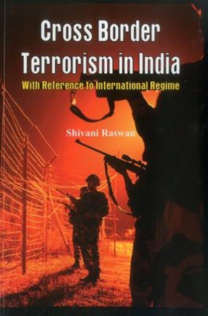 Cross Border Terrorism in India, Shivani Singh - Paperback - 9789384464219