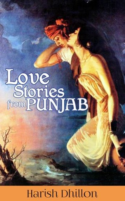Love Stories from Punjab, Harish Dhillon - Ebook - 9789384544201