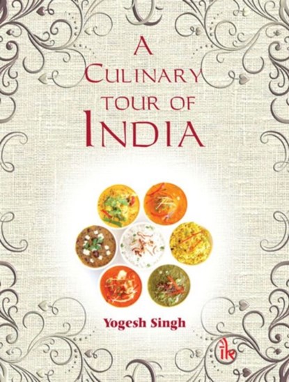 A Culinary Tour of India, Yogesh Singh - Paperback - 9789384588489