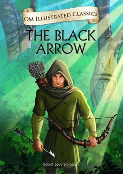 The Black Arrow- Om Illustrated Classics, STEVENSON,  Robert Louis - Gebonden - 9789385031588