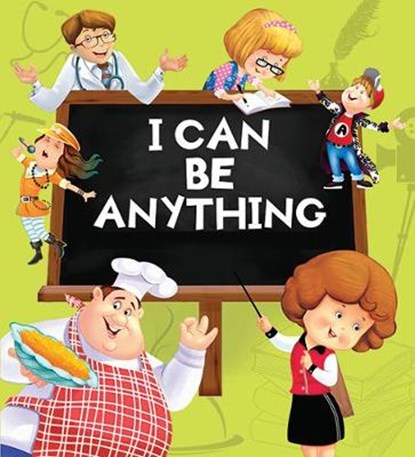I Can be Anything Big Book of Professions, niet bekend - Gebonden - 9789385031755