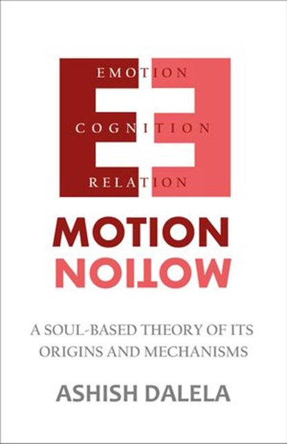 Emotion : A Soul-Based Theory of Its Origins and Mechanisms, Ashish Dalela - Ebook - 9789385384103