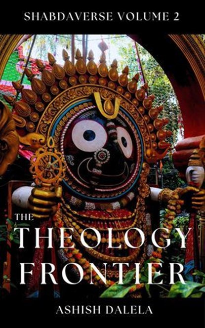 The Theology Frontier, Ashish Dalela - Ebook - 9789385384479
