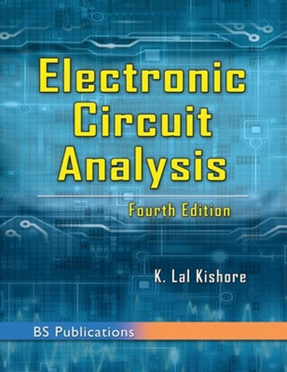 Electronic Circuit Analysis, K Lal Kishore - Gebonden - 9789385433146