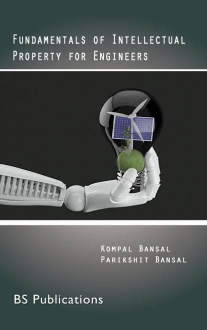 Fundamentals of Intellectual Property for Engineers, Kompal Bansal ; Parikshit Bansal - Gebonden - 9789385433450