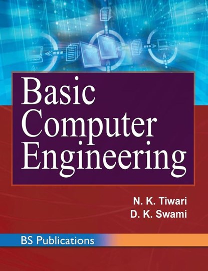 Basic Computer Engineering, N K Tiwari ; D K Swami - Gebonden - 9789385433597