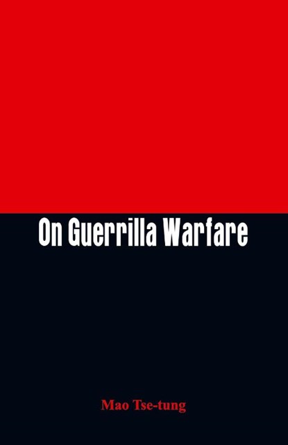 On Guerrilla Warfare, Mao Tse-Tung - Paperback - 9789385505010