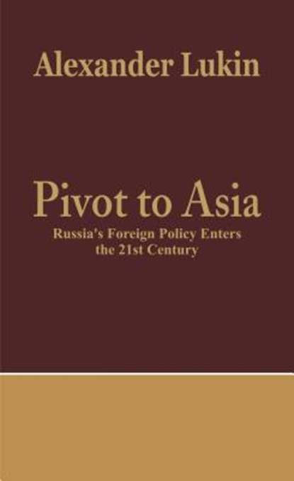 Pivot to Asia, Alexander Lukin - Gebonden - 9789385563645