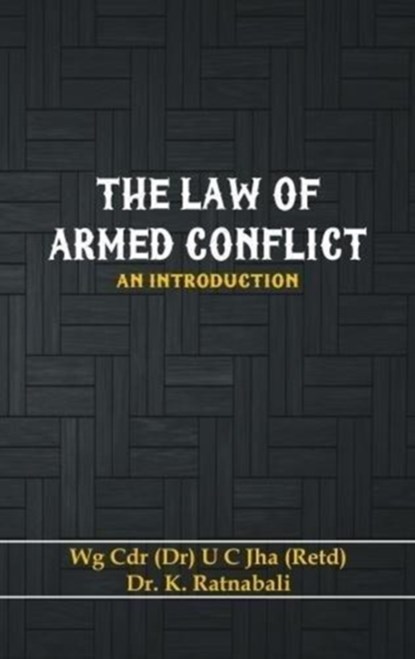 The Law of Armed Conflict, Dr. U. C. Jha ; Dr. K. Ratnabali - Paperback - 9789385563911