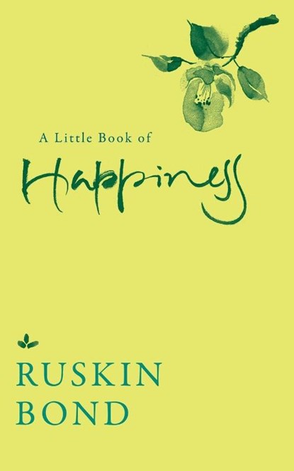 A Little Book of Happiness, Ruskin Bond - Paperback - 9789385755866
