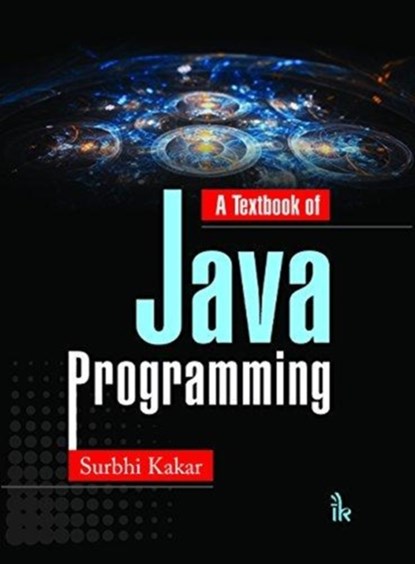 A Textbook of Java Programming, Surbhi Kakar - Paperback - 9789385909665