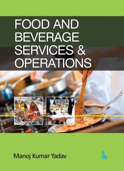 Food and Beverage Services & Operations, Manoj Kumar Yadav - Paperback - 9789385909948