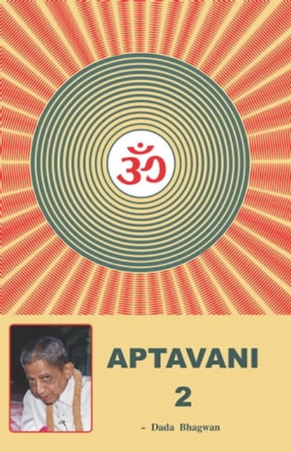 Aptavani-2, Dada Bhagwan ; Dr. Niruben Amin - Ebook - 9789385912948