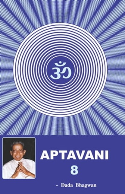 Aptavani-8, Dada Bhagwan - Ebook - 9789385912986