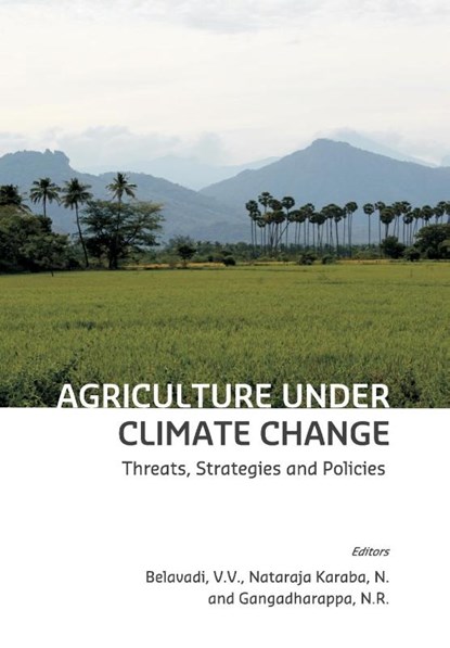Agriculture Under Climate Change, V V Belavadi - Paperback - 9789385926372