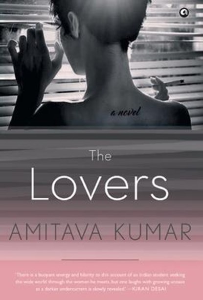 The Lovers, Amitava Kumar - Gebonden - 9789386021007