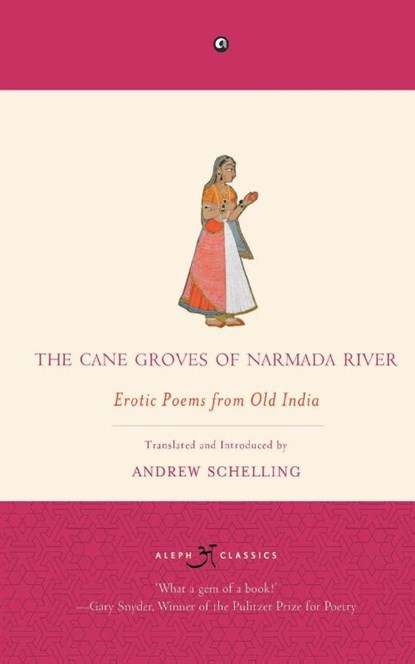 The Cane Groves Of Narmada River, Andrew Schelling - Paperback - 9789386021922