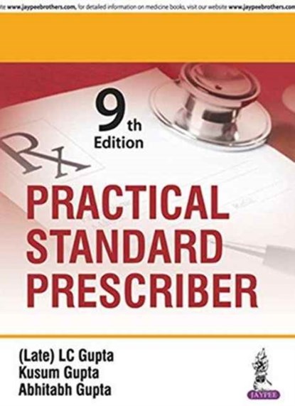 Practical Standard Prescriber, Gupta LC Late ; Kusum Gupta ; Abhitabh Gupta - Paperback - 9789386056115