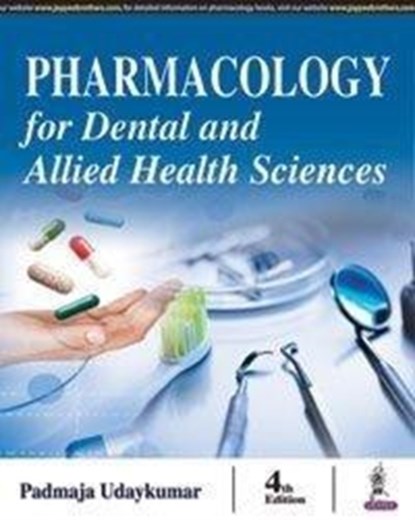 Pharmacology for Dental and Allied Health Sciences, Padmaja Udaykumar - Paperback - 9789386056856
