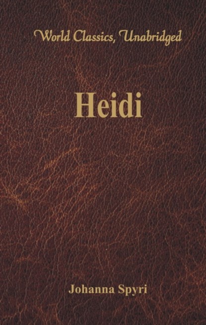 Heidi (World Classics, Unabridged), Johanna Spyri - Paperback - 9789386101075