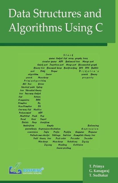 Data Structures and Algorithms Using C, T. Primya ; G. Kanagaraj ; T. Sudhakar - Paperback - 9789386176738