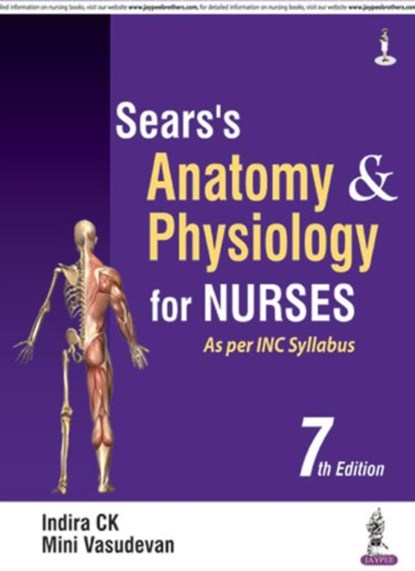 Sear's Anatomy and Physiology for Nurses, Indira CK ; Mini Vasudevan - Paperback - 9789386261557