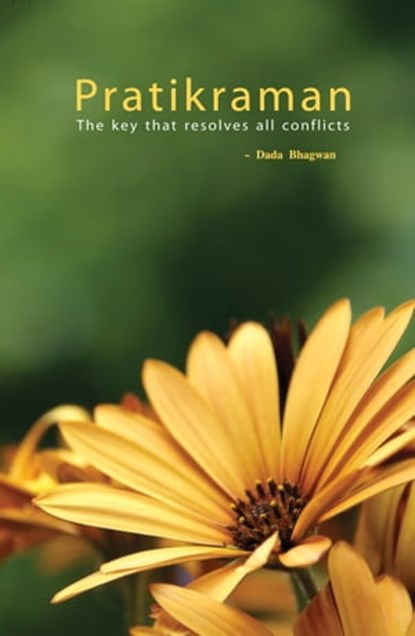 Pratikraman: The Key That Resolves All Conflicts (Full Version), Dada Bhagwan ; Dr. Niruben Amin - Ebook - 9789386289124