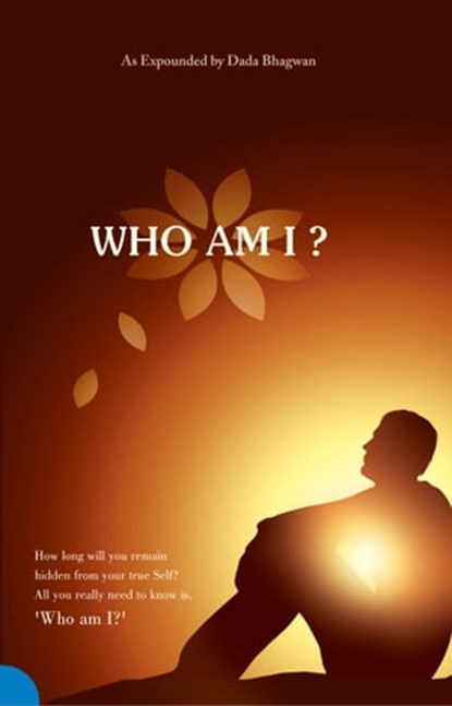 Who Am I? (In English), Dada Bhagwan ; Dr. Niruben Amin - Ebook - 9789386289254