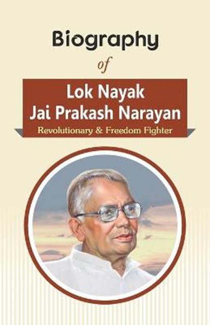 Biography of Lok Nayak Jai Prakash Narayan, Rph Editorial Board - Paperback - 9789386298911