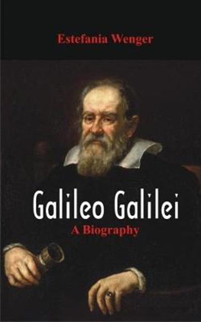 Galileo Galilei -, WENGER,  Estefania - Paperback - 9789386367303