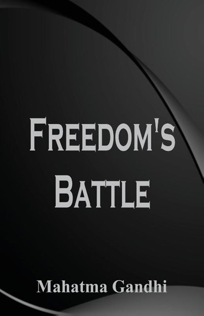 Freedom's Battle, Mahatma Gandhi - Paperback - 9789386423856