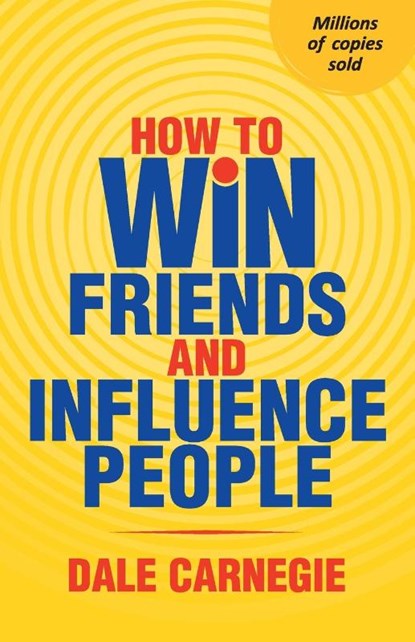 How to Win Friends And Influence People, CARNEGIE,  Dale - Paperback - 9789386450043