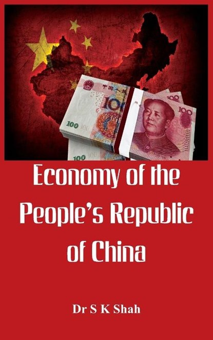 Economy of the Peoples Republic of China, Dr. S. K. Shah - Gebonden - 9789386457493