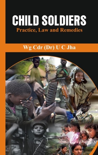 Child Soldiers, Dr U C Jha - Gebonden - 9789386457523
