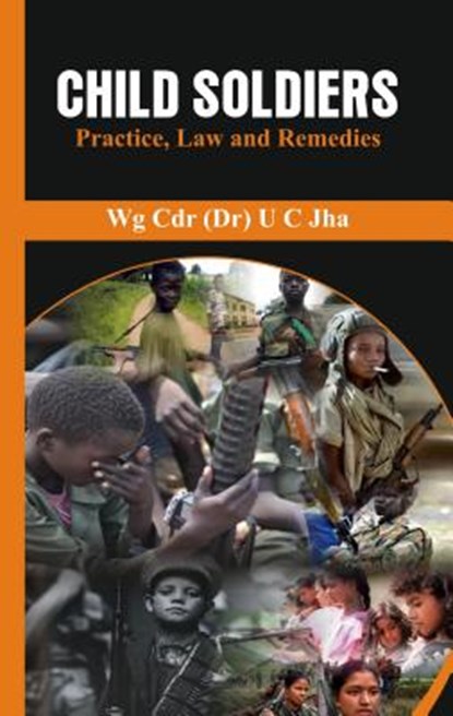 Child Soldiers, Dr U C Jha - Gebonden - 9789386457523