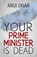 Your Prime Minister is Dead, Anuj Dhar - Paperback - 9789386473356