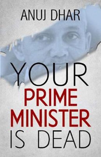 Your Prime Minister is Dead, Anuj Dhar - Paperback - 9789386473356