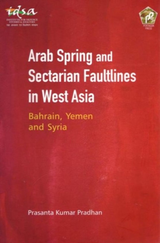 Arab Spring and Sectarian Faultlines in West Asia: