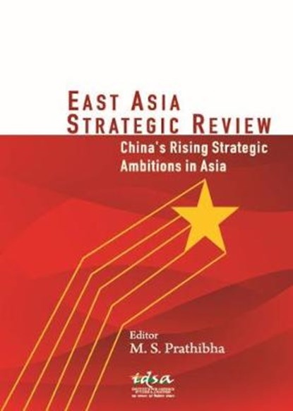East Asia Strategic Review, M.S. Prathibha - Gebonden - 9789386618658