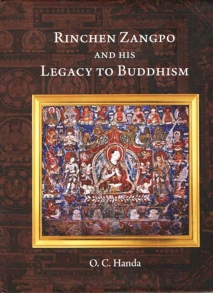 Rinchen Zangpo and his Legacy of Buddhism, O.C. Handa - Gebonden - 9789386618764