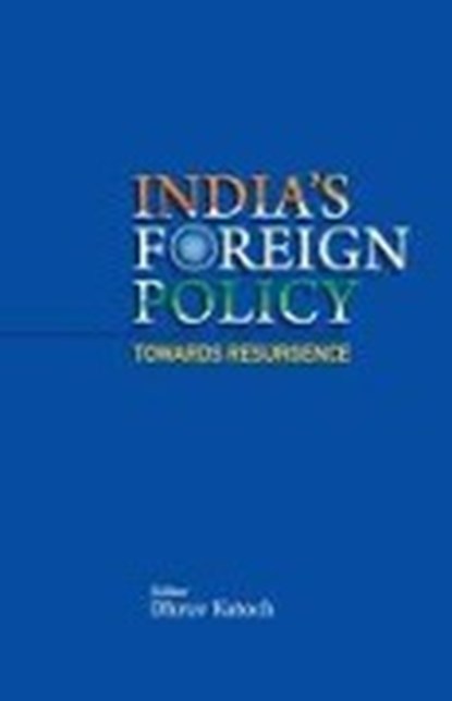 India's Foreign Policy Towards Resurgence, Dhruv Katoch - Gebonden - 9789386618788