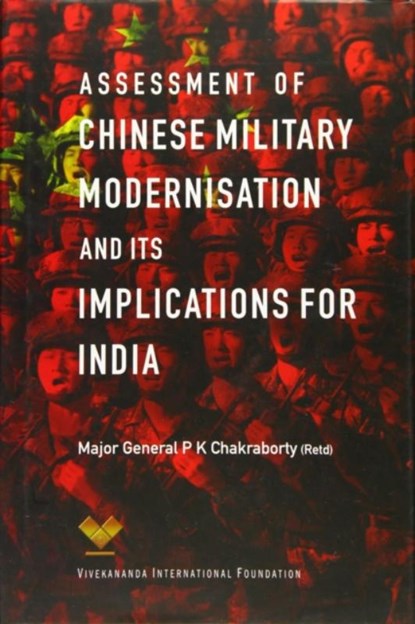 Assessment of Chinese Military Modernisation and Its Implications for India, P.K. Chakraborty - Gebonden - 9789386618917