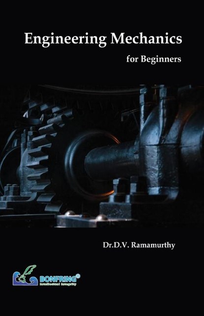 Engineering Mechanics for Beginners, D. V. Ramamurthy - Paperback - 9789386638779