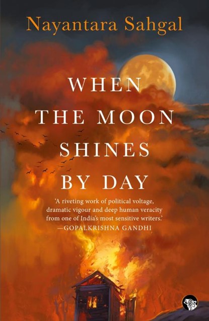 When the Moon Shines by Day, Nayantara Sahgal - Paperback - 9789386702142