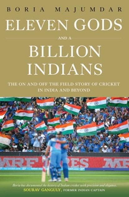 Eleven Gods and a Billion Indians, Boria Majumdar - Ebook - 9789386797193