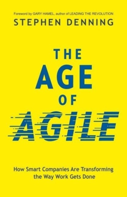 The Age of Agile:, Stephen Denning - Paperback - 9789387383180