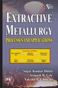 Extractive Metallurgy | Dutta, Sujay Kumar ; Lele, Avinash B. ; Chokshi, Yakshil B. | 