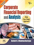 Corporate Financial Reporting and Analysis | Asish K. Bhattacharyya | 