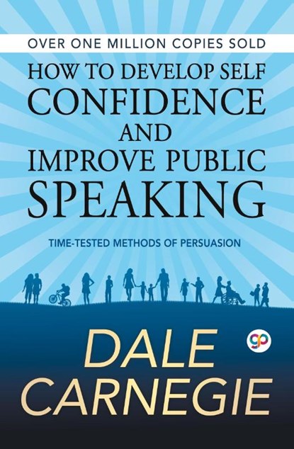 How to Develop Self Confidence and Improve Public Speaking, Carnegie Dale - Paperback - 9789387669000