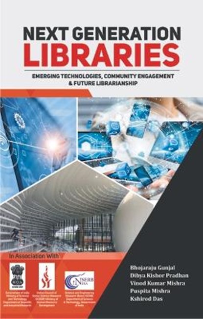 Next Generation Libraries: Emerging Technologies, Community Engagement & Future Librarianship, MISHRA,  Vinod Kumar - Gebonden - 9789387698338